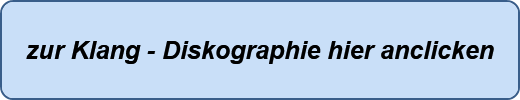 zur Klang - Diskographie hier anclicken