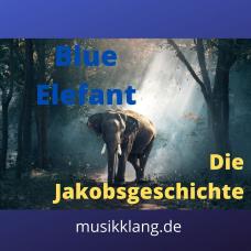 Blue Elephant - Die Jakobsgeschichte